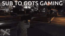 Gots Gots Gaming GIF - Gots Gots Gaming Gta GIFs