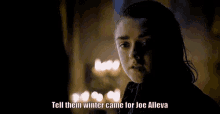 Arya Stark Winter Came For Joe Alleva GIF - Arya Stark Winter Came For Joe Alleva Got GIFs
