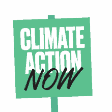 we support clean energy jobs climate action now climate crisis climate change climate action