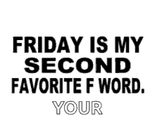 Friday Freedom GIF - Friday Freedom Favorite Word GIFs