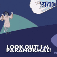 a poster that says look out i 'm paranormal with a skeleton on it