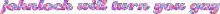 a colorful text that says ' what a job i have to give you ' on a white background .
