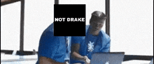 Not Drake Not-drake GIF - Not Drake Not-drake Not Drake Computer GIFs