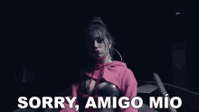 Sorry Amigo Mio Shainny GIF - Sorry Amigo Mio Shainny Prendió GIFs