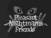 Pleasant Nightmares GIF - Pleasant Nightmares Friends GIFs