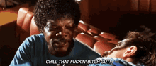 Chill That Bitch Out Mad GIF - Chill That Bitch Out Mad Angry GIFs