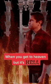 a man stands in front of a sign that says when you get to heaven but it 's hell ..