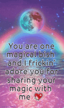 magical bish frickin adore you sharing your magic