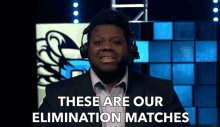 These Are Our Elimination Matches Finals GIF - These Are Our Elimination Matches Finals Elimination Match GIFs
