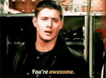 Youre Awesome Jensen Ackles GIF - Youre Awesome Jensen Ackles Supernatural GIFs