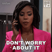 Don'T Worry About It Andrea Barnes GIF - Don'T Worry About It Andrea Barnes Sistas GIFs