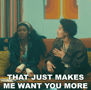 That Just Makes Me Want You More Preston Pablo GIF - That Just Makes Me Want You More Preston Pablo Love You Bad Song GIFs