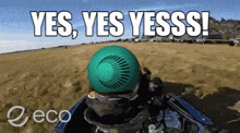 a green helmet with the words yes yes yesss