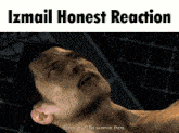 a picture of a man with the words izmail honest reaction