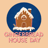 Gingerbread House Day December 12 GIF - Gingerbread House Day December 12 Gingerbread Day GIFs