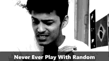 Never Play With Random Never Ever Play With Random GIF - Never Play With Random Never Ever Play With Random Random Player GIFs