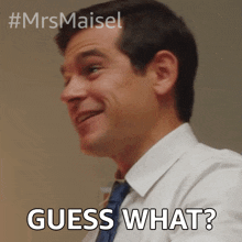 guess what mike carr the marvelous mrs maisel try to guess have a guess