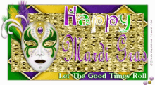 Happy Mardi Gras Let The Good Times Roll GIF - Happy Mardi Gras Let The Good Times Roll GIFs