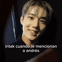 a picture of a man with the words intak cuando le mencionan a andres on the bottom