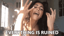 Everything Is Ruined Arlissa GIF
