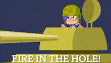 a cartoon girl in a tank with the words fire in the hole