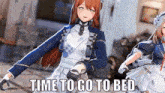 two anime girls are standing next to each other with the words time to go to bed written on the bottom .