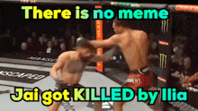 two men are fighting in a boxing ring with the caption there is no meme jai got killed by ilia
