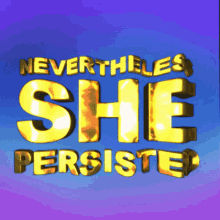 Nevertheless She Persisted We Persist GIF - Nevertheless She Persisted She Persisted We Persist GIFs