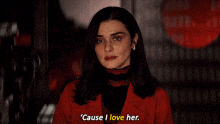 Cause I Love Her Rachel Weisz GIF - Cause I Love Her Love Love Her GIFs