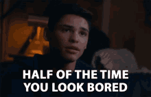 Half Of The Time You Look Bored Are You Interested GIF - Half Of The Time You Look Bored Are You Interested Confused GIFs