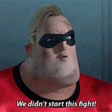 The Incredibles We Didnt Start This Fight GIF - The Incredibles We Didnt Start This Fight Mr Incredible GIFs