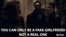 You Can Only Be A Fake Girlfriend Not A Real One GIF