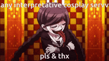 a picture of a girl with her tongue out and the words any interpretative cosplay serv pls & thx .