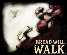 a poster for bread will walk with a drawing of a person