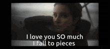 I Love You Pieces Lana Del Rey GIF - I Love You Pieces Lana Del Rey Fall To Pieces GIFs
