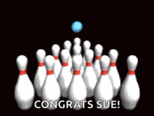 a bowling ball is hitting pins and the words congrats sue are displayed