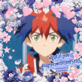 a picture of a boy surrounded by flowers with the words " idgaf if you disagree with me rn "