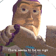 buzz lightyear from toy story is holding a piece of paper with the words there seems to be no sign below him