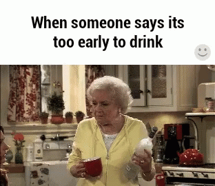 When Someone Says Its Too Early To Drink Drink GIF - When Someone Says Its Too Early To Drink Drink Betty White GIFs