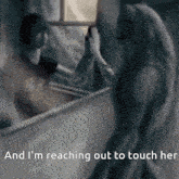 a woman reaching out to touch a man in a bathtub with the words and i 'm reaching out to touch her