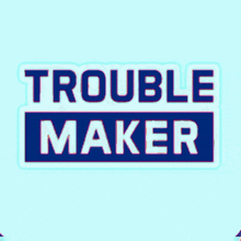 Troublemaker Famz GIF - Troublemaker Famz Maker GIFs