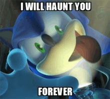 Sonic I Will Haunt You GIF - Sonic I Will Haunt You I Will Haunt You Forever GIFs