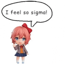 a figurine of a girl with a speech bubble that says `` i feel so sigma ! ''