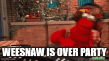 Weesnaw Is Over Party Weensaw GIF - Weesnaw Is Over Party Weensaw GIFs