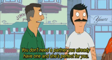 bob 's burgers bob says that he doesn 't need a partner because he already has one