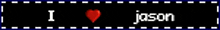 a sign that says i heart jason with a red heart