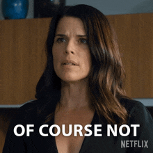 Of Course Not Maggie Mcpherson GIF - Of Course Not Maggie Mcpherson Neve Campbell GIFs