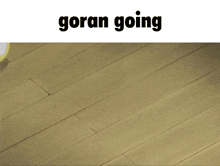 Goran Going GIF - Goran Going Sakutarou GIFs