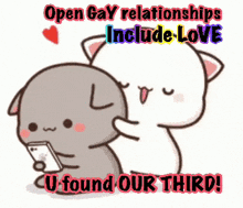 two cartoon cats are hugging each other with the words open gay relationships include love u found our third