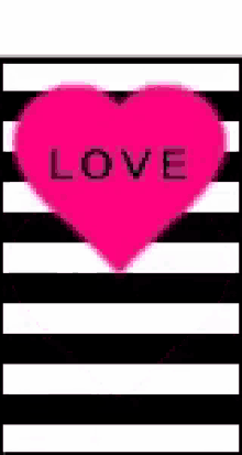 a black and white striped background with a pink heart that says `` love '' .